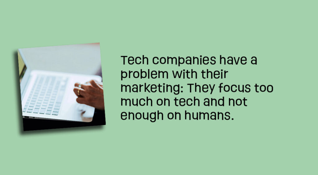 tech companies marketing must be more human